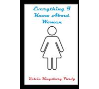 Everything I Know About Women