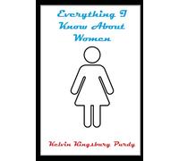 Everything I Know About Women