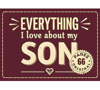 Everything I Love About My Son: A Fill-in-the-Blank Gift Book to Express Love, Pride, Gratitude, and Hopes for Your Son