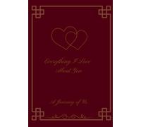 Everything I Love About You: A Guided Journal for Couples: 20+ Romantic Prompts to Explore Your Love Story and Build Lasting Memories