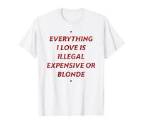 EVERYTHING I LOVE IS... Blonde X Only Love Date Fans Camiseta