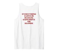 Everything I Love Is Illegal Expensive Or Blonde (On Back) Camiseta sin Mangas