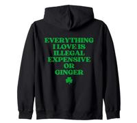 Everything I Love Is Illegal Expensive Or Ginger (On Back) Sudadera con Capucha