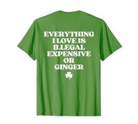 Everything I Love Is Illegal Expensive Or Ginger Shirt Back Camiseta