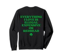 Everything I Love Is Illegal Expensive Or Redhead (On Back) Sudadera