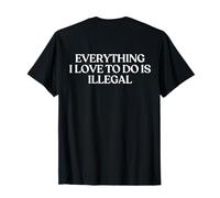 Everything I Love To Do Is Illegal Shirt Y2K Aesthetic Back Camiseta