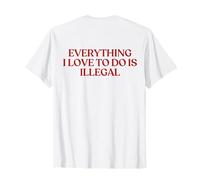 Everything I Love To Do Is Illegal Shirt Y2K Aesthetic Back Camiseta