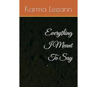 Everything I Meant To Say