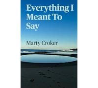 Everything I Meant to Say: A Journey Through the Moments That Shape Us