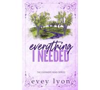 Everything I Needed: A Small Town Accidental Pregnancy Romance: A Small Town Second Chance Accidental Pregnancy Romance: 3 (Everhope Road)