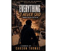 Everything I Never Said: Growing Up Too Fast in the East End