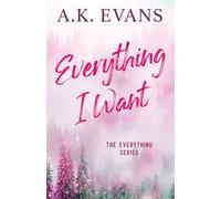 Everything I Want (The Everything Series)