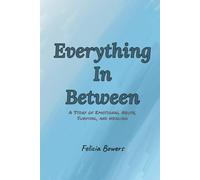 Everything In Between: A story of emotional abuse, survival, and healing