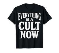 Everything Is A Cult Now Sarcastic Witty Camiseta