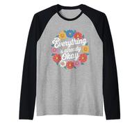 Everything Is Already Okay Calming Message Reminder - Camiseta Manga Raglan