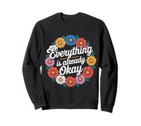 Everything Is Already Okay Calming Message Reminder - Sudadera