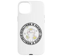 Everything is Alright Positive Quote Smile Cat Daisy Flower Carcasa para iPhone 15 Plus