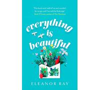 Everything is Beautiful: 'the most uplifting book of the year' Good Housekeeping