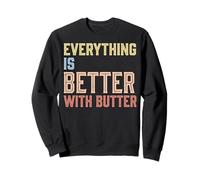 Everything Is Better with Butter Sudadera