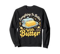 Everything Is Better with Butter Sudadera