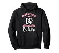 Everything Is Better with Butter Sudadera con Capucha