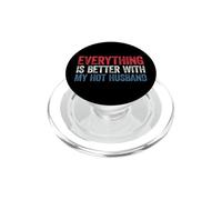 Everything Is Better with My Hot Husband PopSockets PopGrip para MagSafe