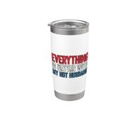 Everything Is Better With My Hot Husband Vaso térmico de acero inoxidable de doble pared