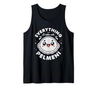 Everything Is Better with Pelmeni Camiseta sin Mangas