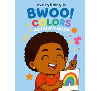 Everything is Bwoo! Colors Activity Book