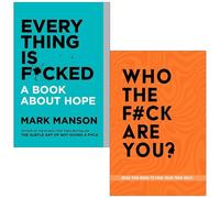 Everything Is F*cked A Book About Hope By Mark Manson & Who The F*Ck Are You? : Read This Book To Find Your True Self! By Chartwell Books 2 Books Collection Set