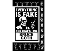 Everything is Fake and That's Fine