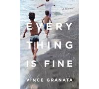 Everything Is Fine: A Memoir