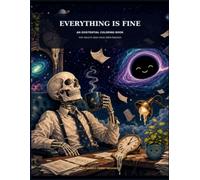 Everything Is Fine: An Existential Coloring Book for Adults Who Have Seen Enough