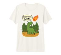 Everything Is Fine Dino Camiseta Premium