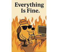 Everything is fine notebook: A journal for work or school, 6x9, 160 pages, college lined