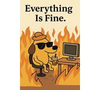 Everything is fine notebook: A journal for work or school, 6x9, 160 pages, college lined