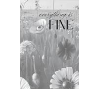 everything is FINE: The flowers are always watching.