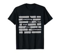 Everything is Fine Trust Your Government Camiseta