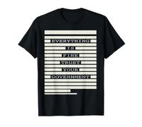 Everything Is Fine Trust Your Government Funny Men redacted Camiseta