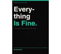 Everything is Fine: What You Are Feeling Is Completely Normal