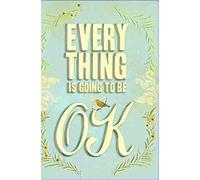 Everything is Going to be OK
