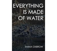 Everything is Made of Water