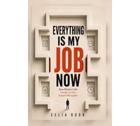 Everything Is My Job Now: How Modern Life Turned Us Into Unpaid Managers