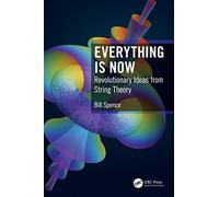Everything is Now: Revolutionary Ideas from String Theory