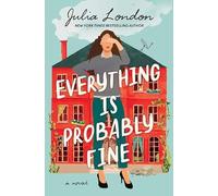 Everything Is Probably Fine (Premier Fiction)