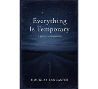 Everything Is Temporary: A Poetry Companion