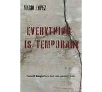 Everything Is Temporary: Small Reminders for Living More Lightly