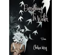 Everything Is Water (Volume 13): Poems (The TRP Southern Poetry Breakthrough Series)