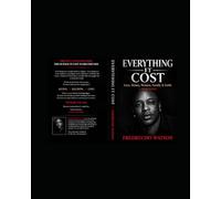 Everything It Cost Me: Love, Money, Women, Family & Faith