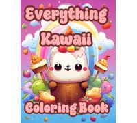 Everything Kawaii Coloring Book: Cute and Cozy Coloring Book, Bold and Easy to Color for Children and Adults | 50 Large Print Coloring Pages